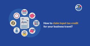 How-to-claim-input-tax-credit-for-your-business-travel