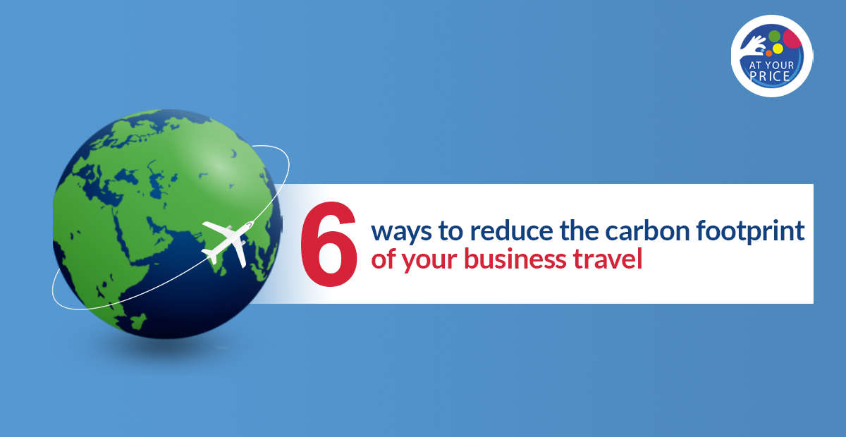 6-ways-to-reduce-the-carbon-footprint-of-your-business-travel-at-atyourprice